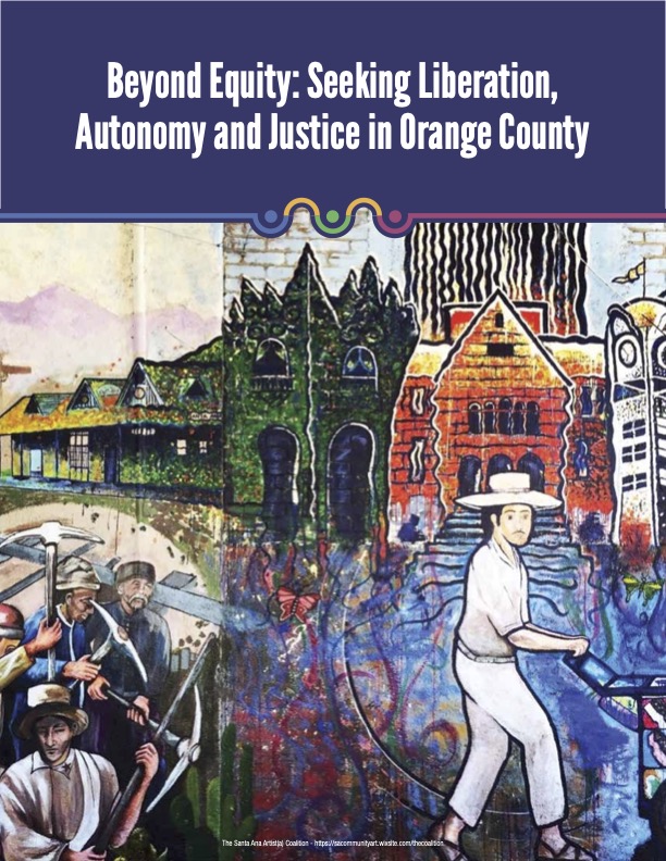 Beyond Equity: Seeking Liberation, Autonomy and Justice in Orange County 2021-22